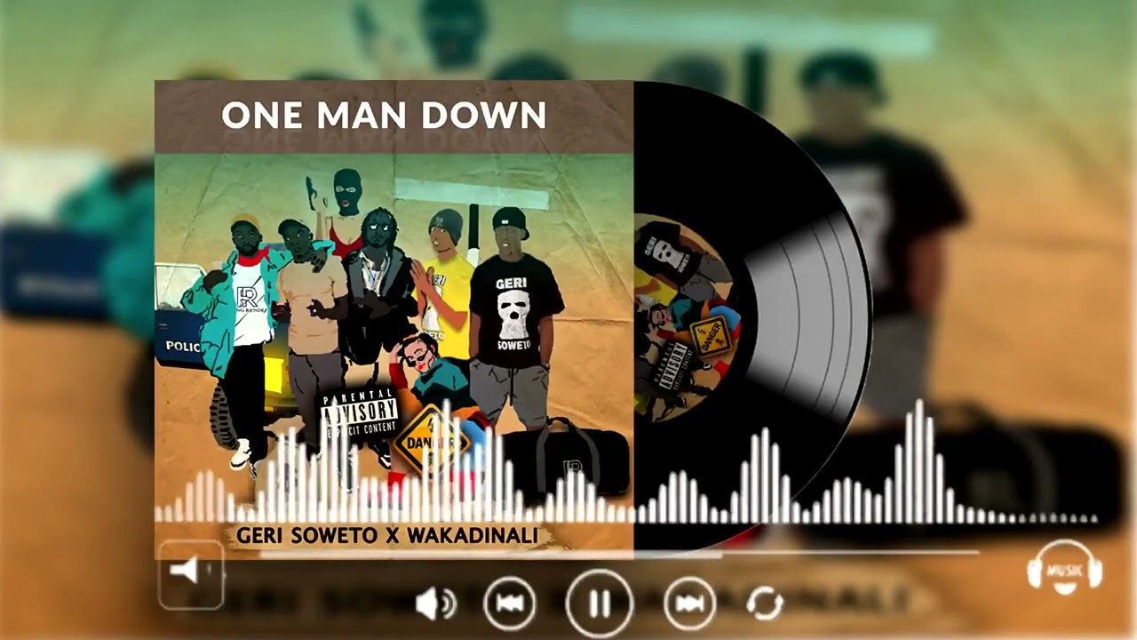 Geri Soweto ft Wakadinali -One Man Down(Visualizer)