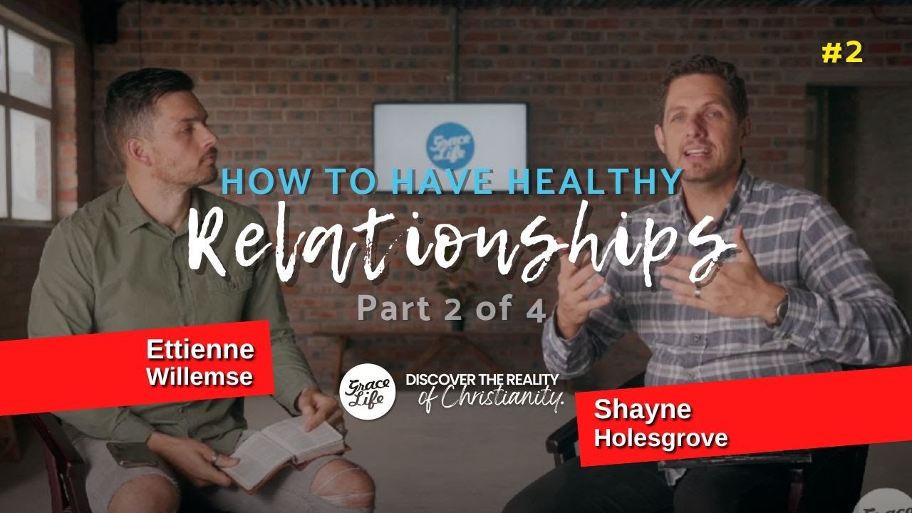 Healthy relationships - Part 2 - Shayne Holesgrove & Ettienne Willemse