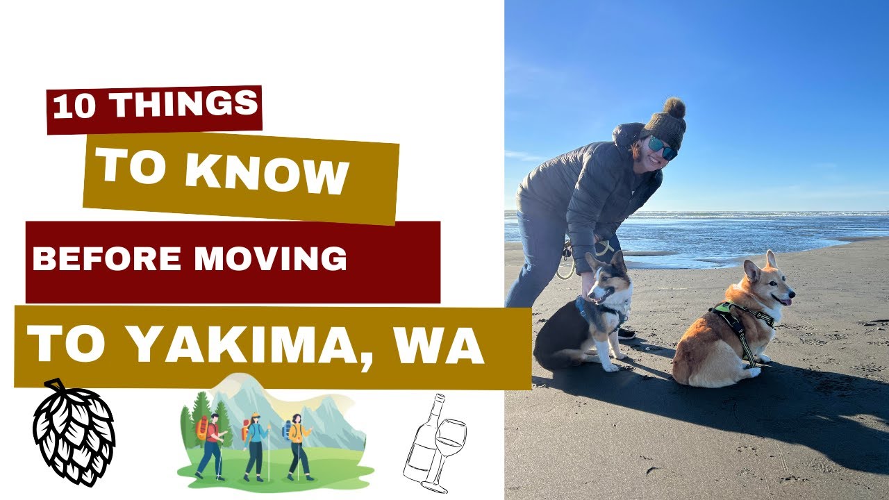 10 Things to Know Before Moving to Yakima-Yakima Realtor