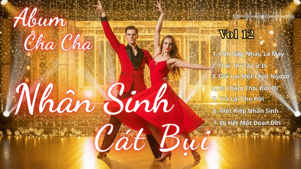 Nhân Sinh Cát Bụi | Album Rumba Cha Cha Cha Đậm Chất Đời | Nghe Để Sống Nhẹ