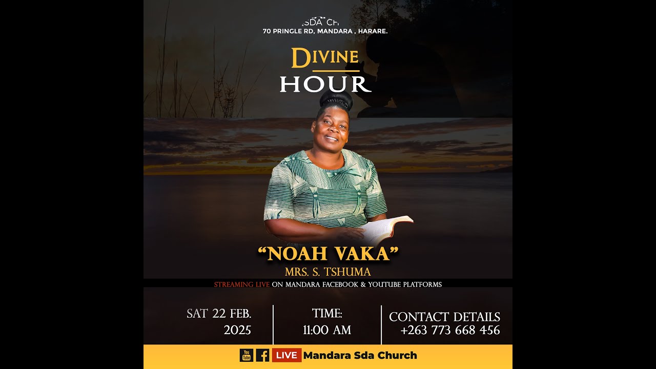 SDA CHURCH MANDARA || DIVINE HOUR || MRS S. TSHUMA || NOAH VAKA || SABBATH 22 FEBRUARY 2025 || 11:00
