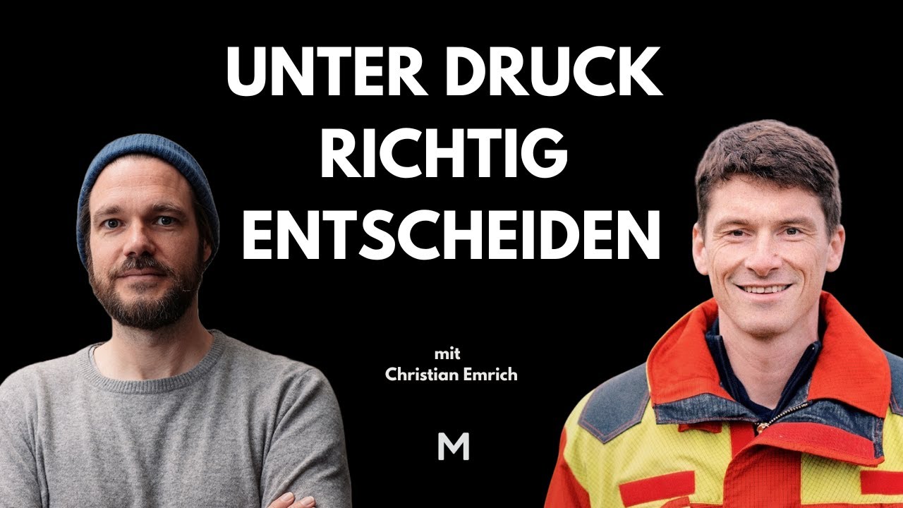 119 Wie trifft man gute Entscheidungen, wenn’s wirklich brennt, Christian Emrich?