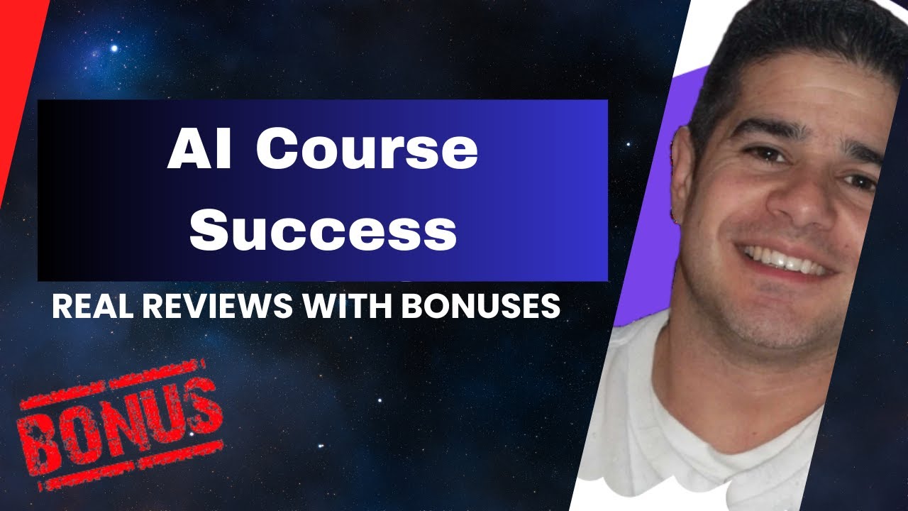 AI Course Success Review + Four Bonuses, Worth $1297