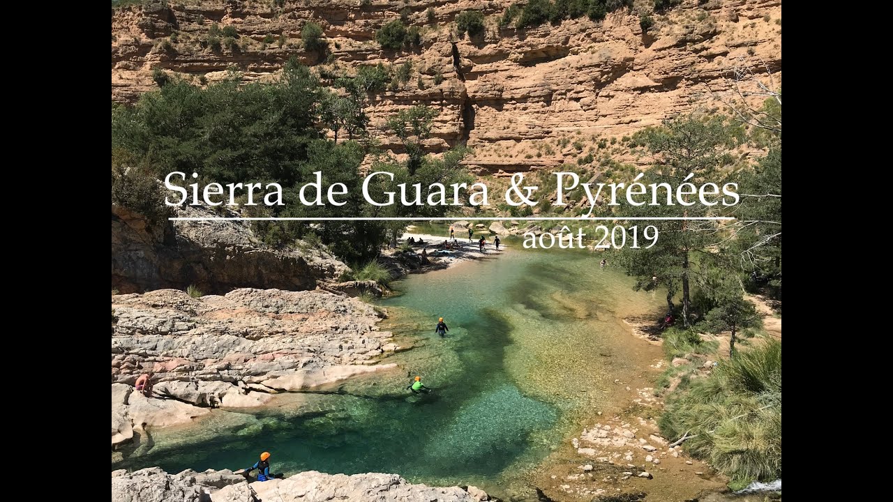Sierra de Guara & Pyrénées 🇪🇸 🇫🇷- Août 2019