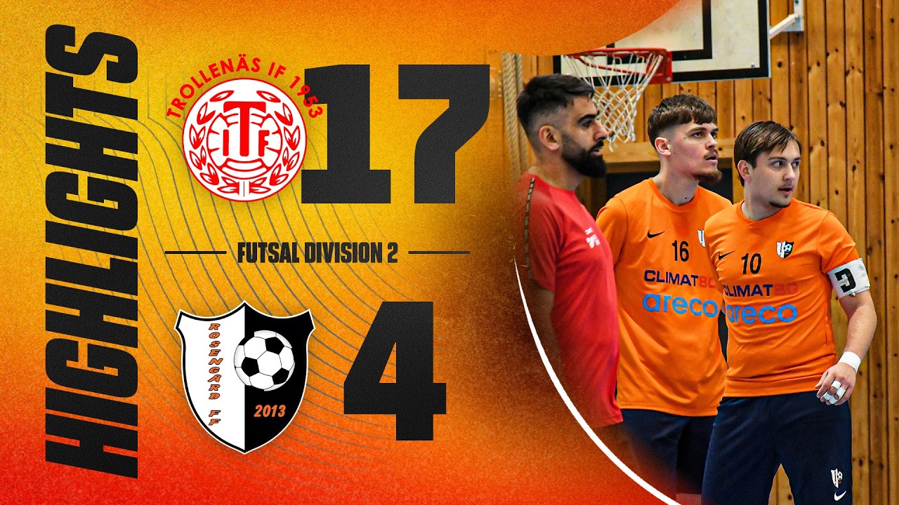 Highlights | Futsal: Trollenäs IF 17-4 Rosengård FF