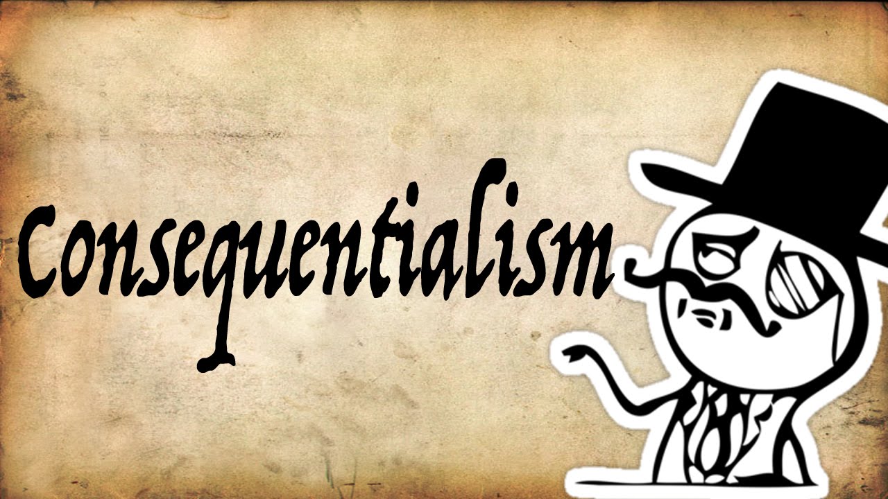 What is Consequentialism? | Gentleman Thinker