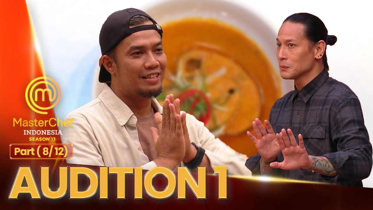 KEREN! Peserta Ini Dapat Pengakuan Dari Juri! | Audition 1 (8/12) | MASTERCHEF INDONESIA SEASON 13