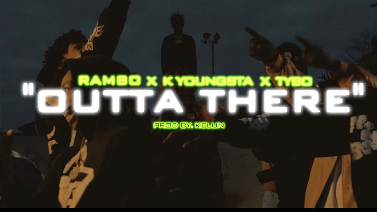 Get Outta Der feat ​Rambo, K Youngsta, TyBo (official music video)