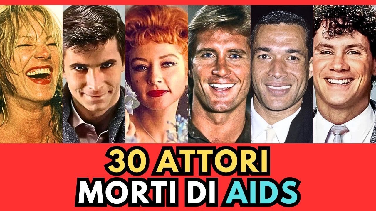 30 ATTORI Famosi MORTI di AIDS