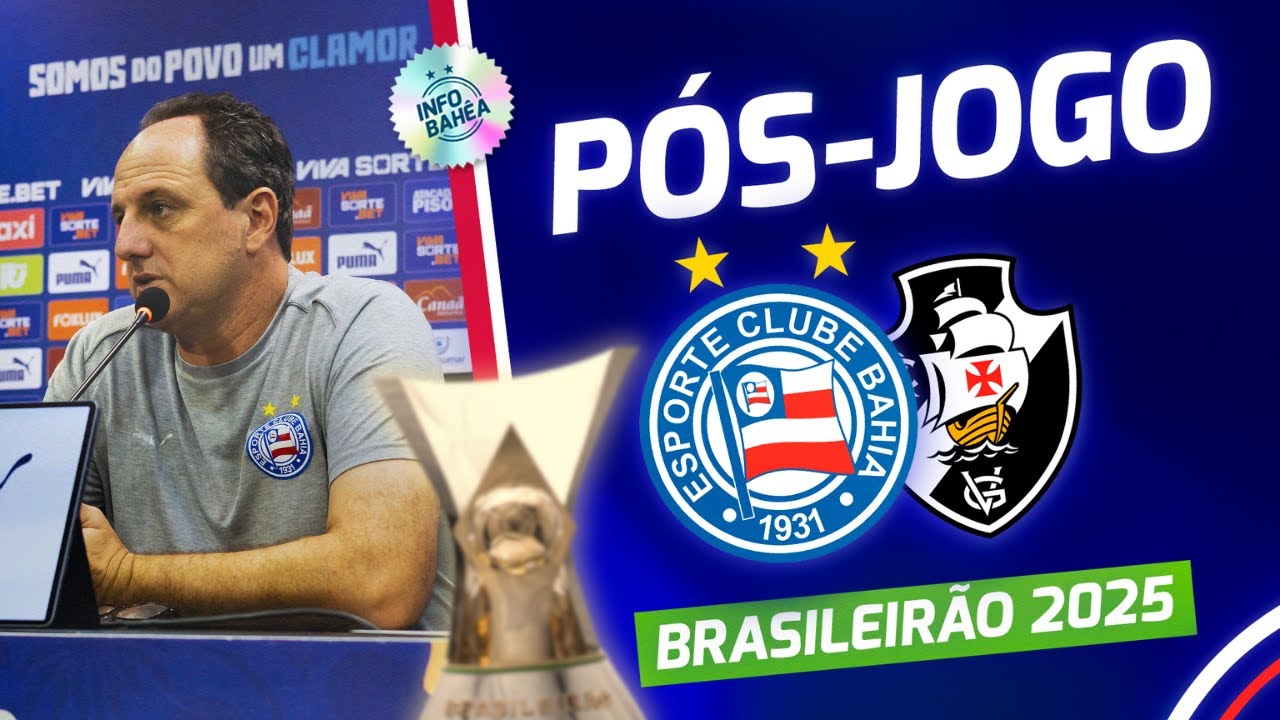 ⚽ AO VIVO | P&Oacute;S-JOGO C/ LEIRO: BAHIA 1X0 VASCO | BRASILEIR&Atilde;O 2025