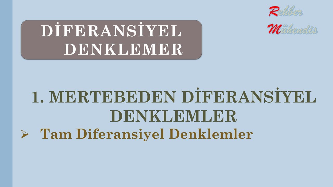 Diferansiyel Denklemler: Tam Diferansiyel Denklem