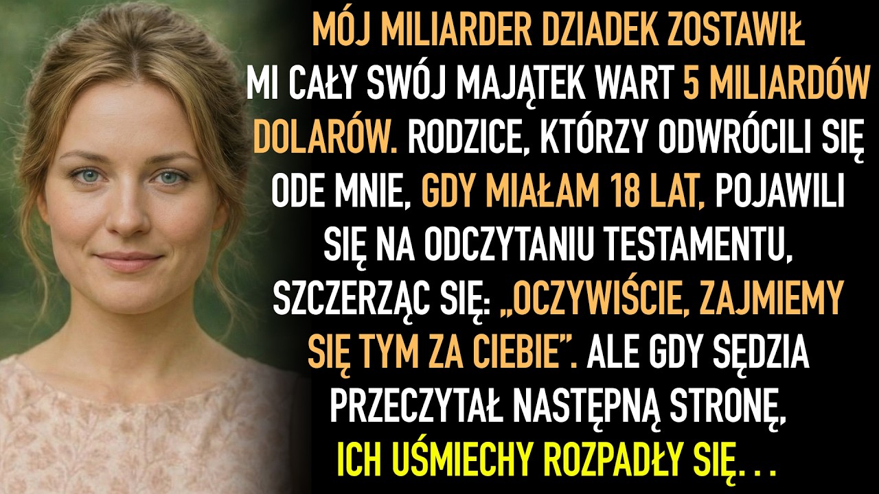 Mój miliarder dziadek zostawił mi cały swój majątek wart 5 miliardów dolarów