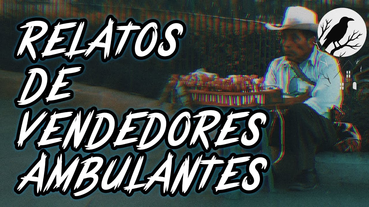 Vendedores Ambulantes: El Terror que No Cuentan (¡Historias Reales!)