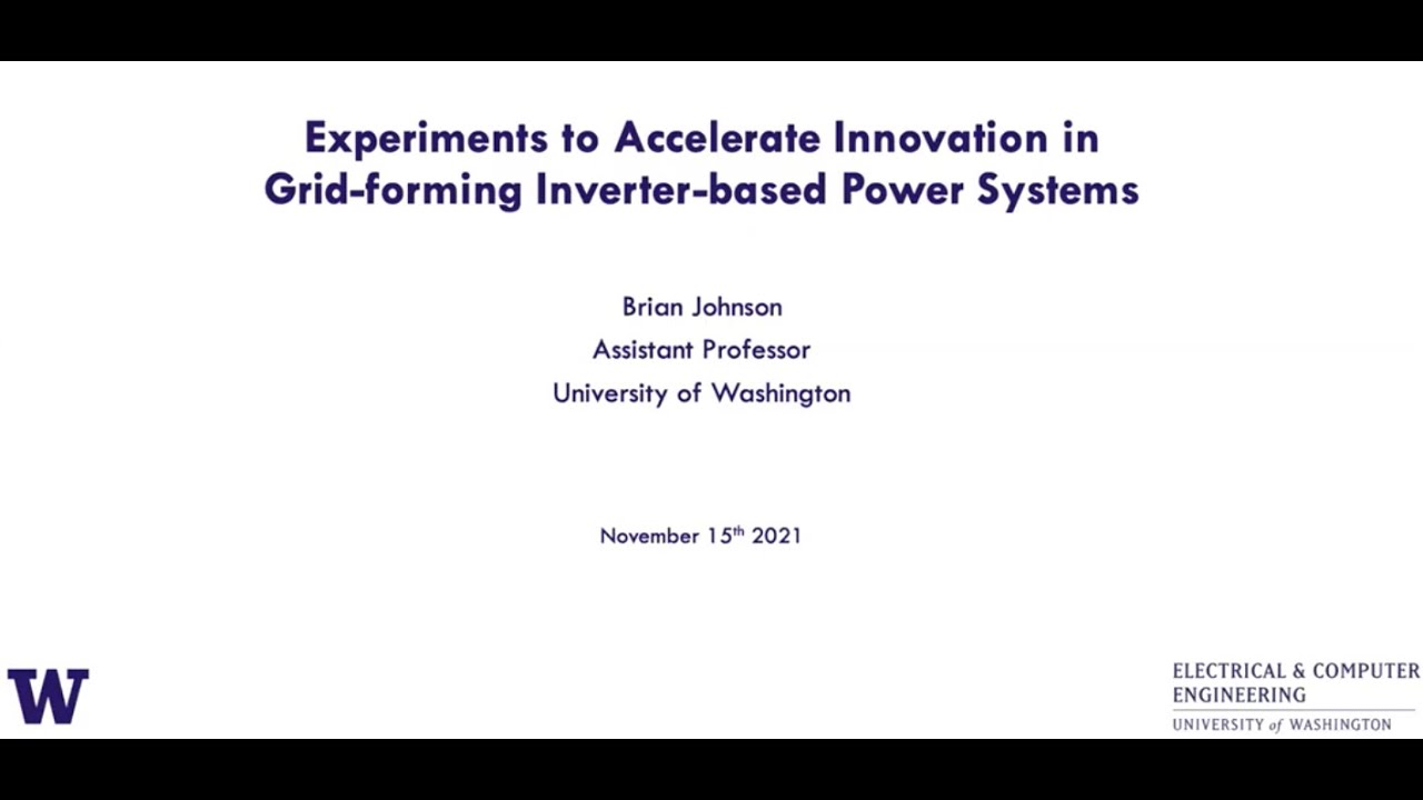 Brian Johnson: Experiments to Accelerate Innovation in Grid-forming Inverter-based Power Systems