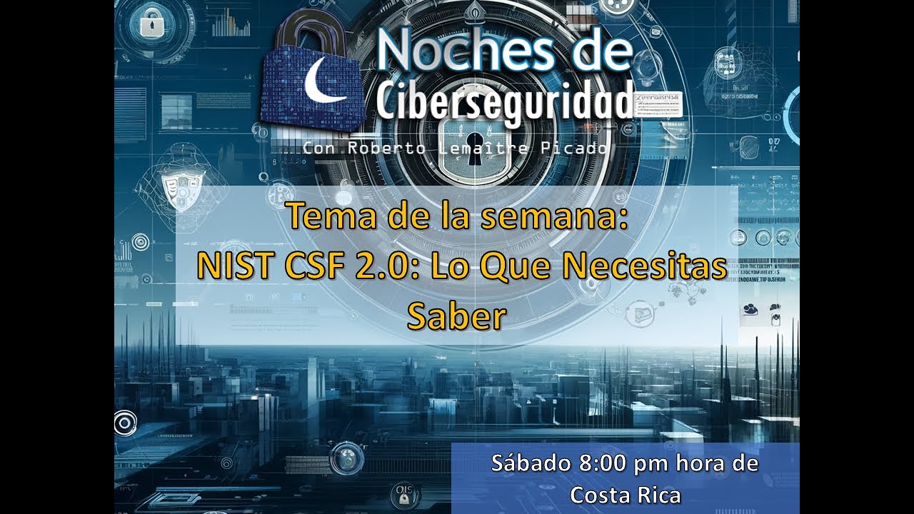 Tema: Explorando NIST CSF 2.0: Lo Que Necesitas Saber