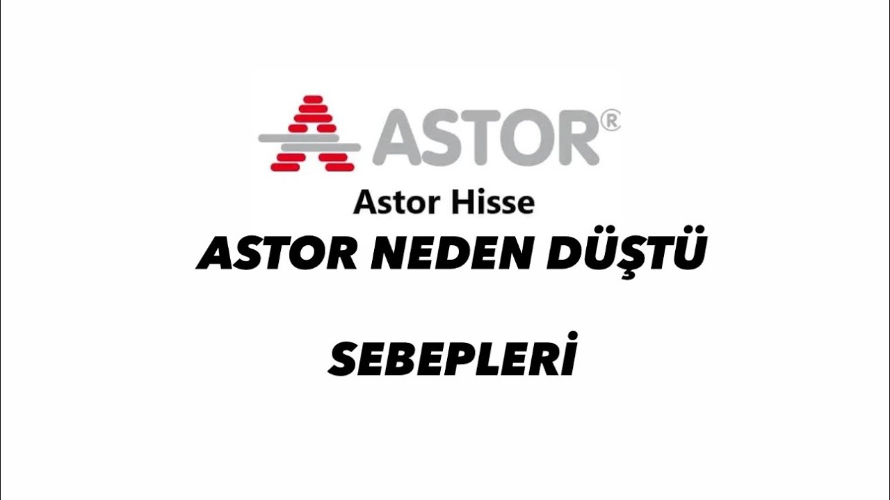 Astor Hisse Yorum Sami Tekcan. Astor Neden D&uuml;şt&uuml; ?