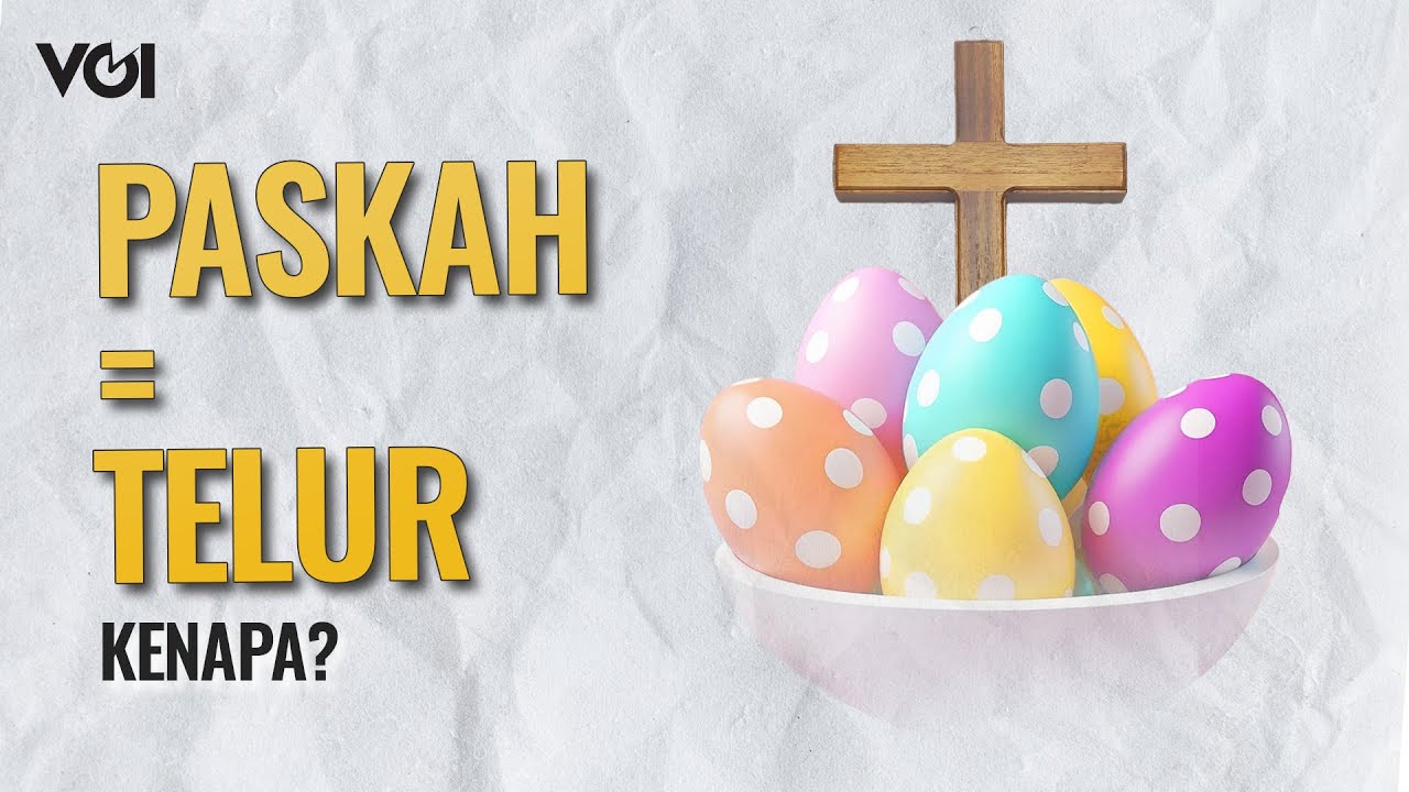 Alasan Mengapa Paskah Identik dengan Telur
