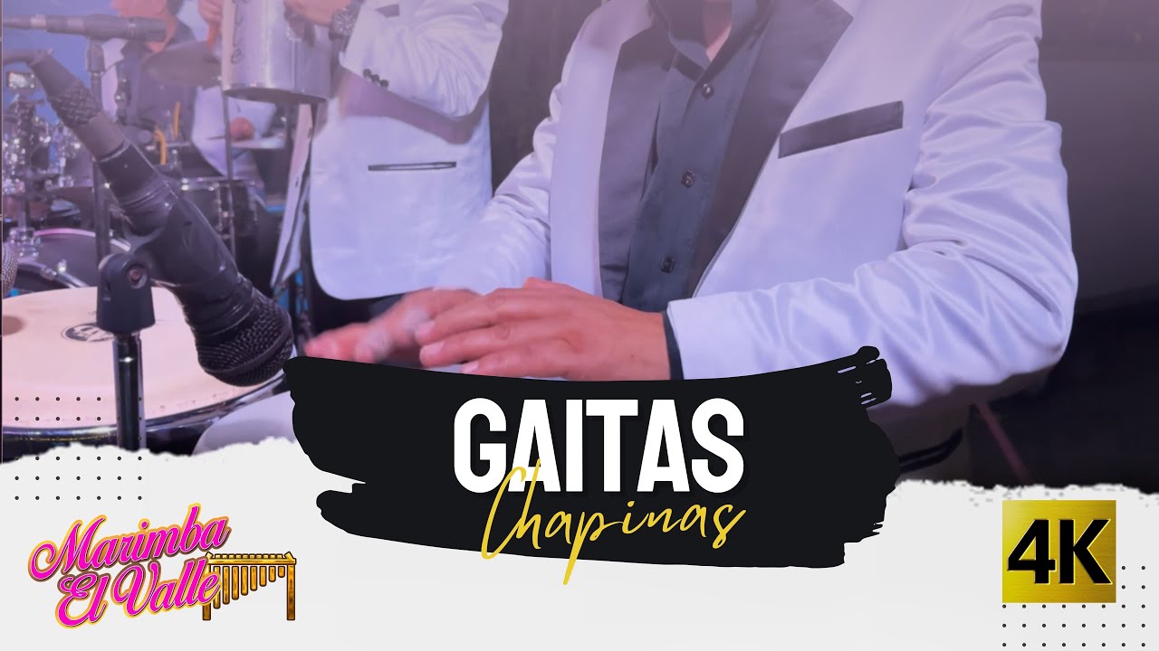 Marimba El Valle  -  Gaitas Chapinas 4K