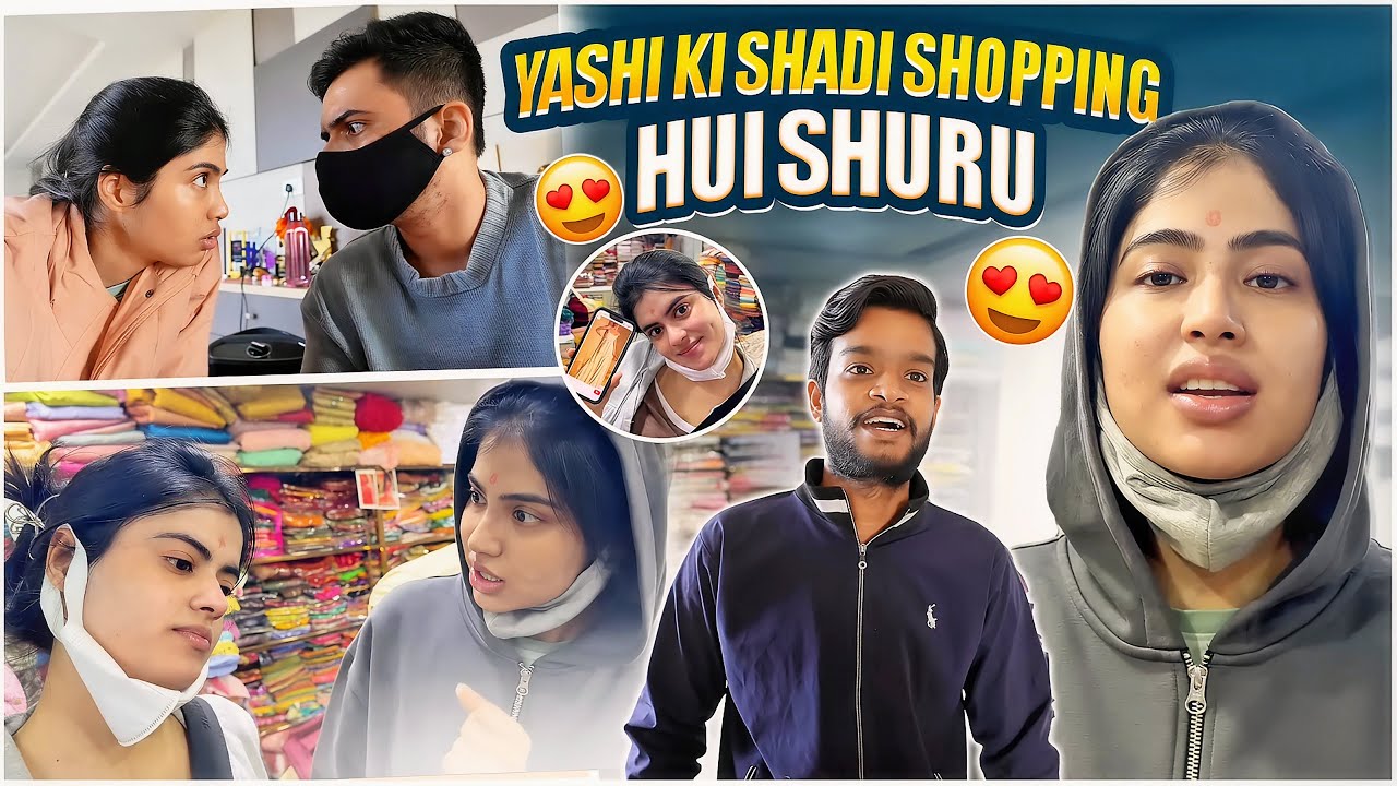 Yashi ki shadi shopping hui shuru 