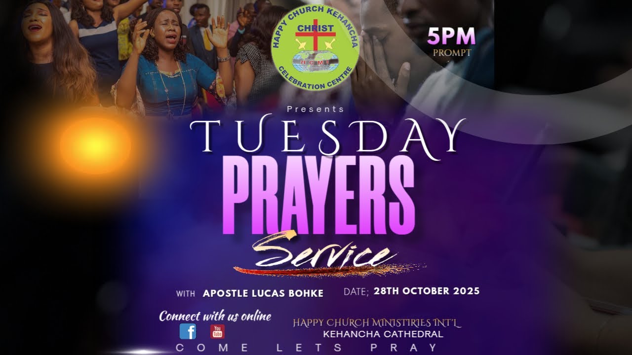 Happy Church - Kehancha Cathedral 28TH OCTOBER 2025 |  TUESDAY PRAYERS SERVICE |