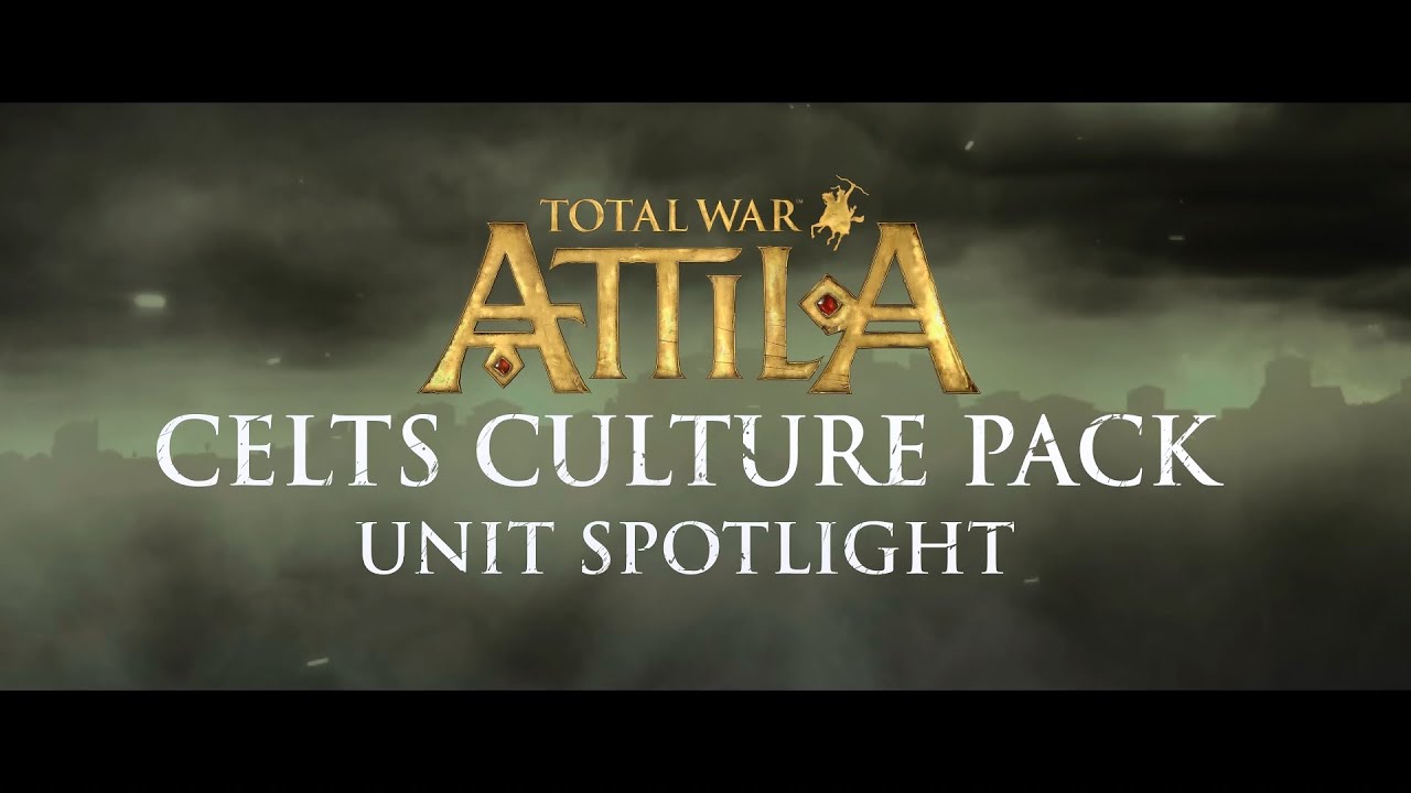 Total War: ATTILA &ndash; Unit Spotlight &ndash; Celts Culture Pack