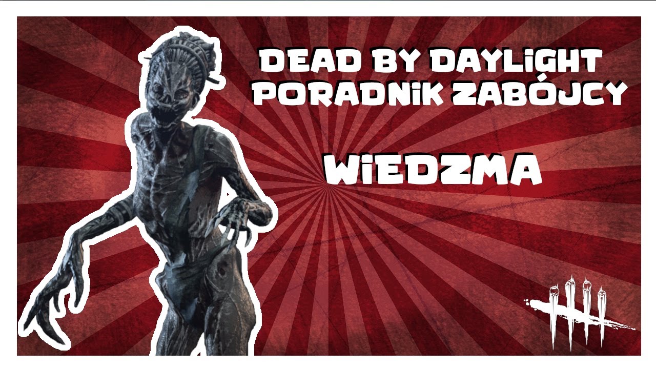 PORADNIK ZAB&Oacute;JCY: WIEDŹMA | DBD PORADNIK ZAB&Oacute;JCY
