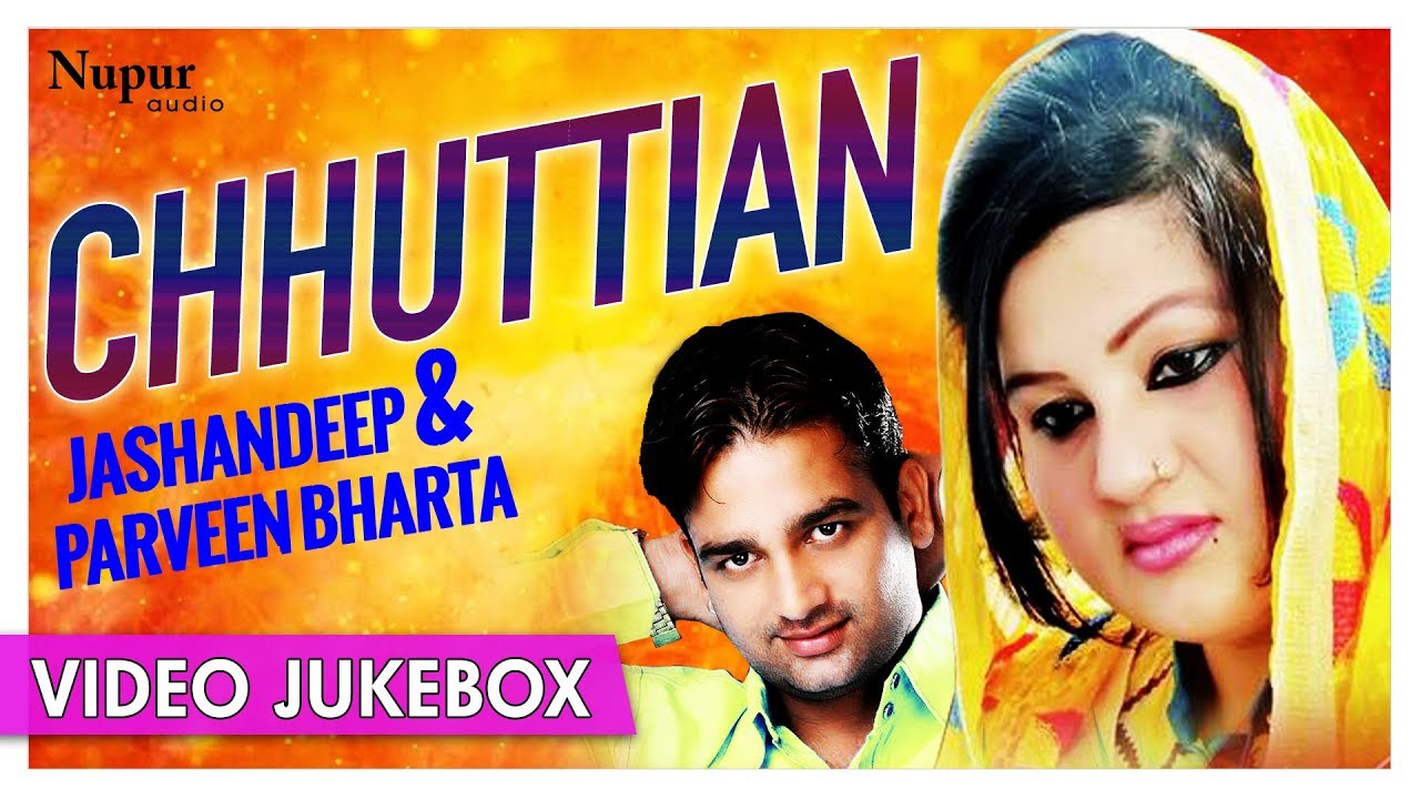 CHHUTTIAN  | Punjabi Video Jukebox | Jashandeep & Parveen Bharta | Romantic Punjabi Songs