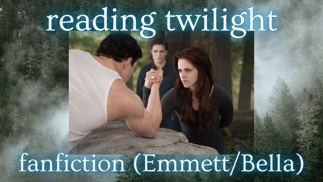 Reading Emmett & Bella Fan Fiction