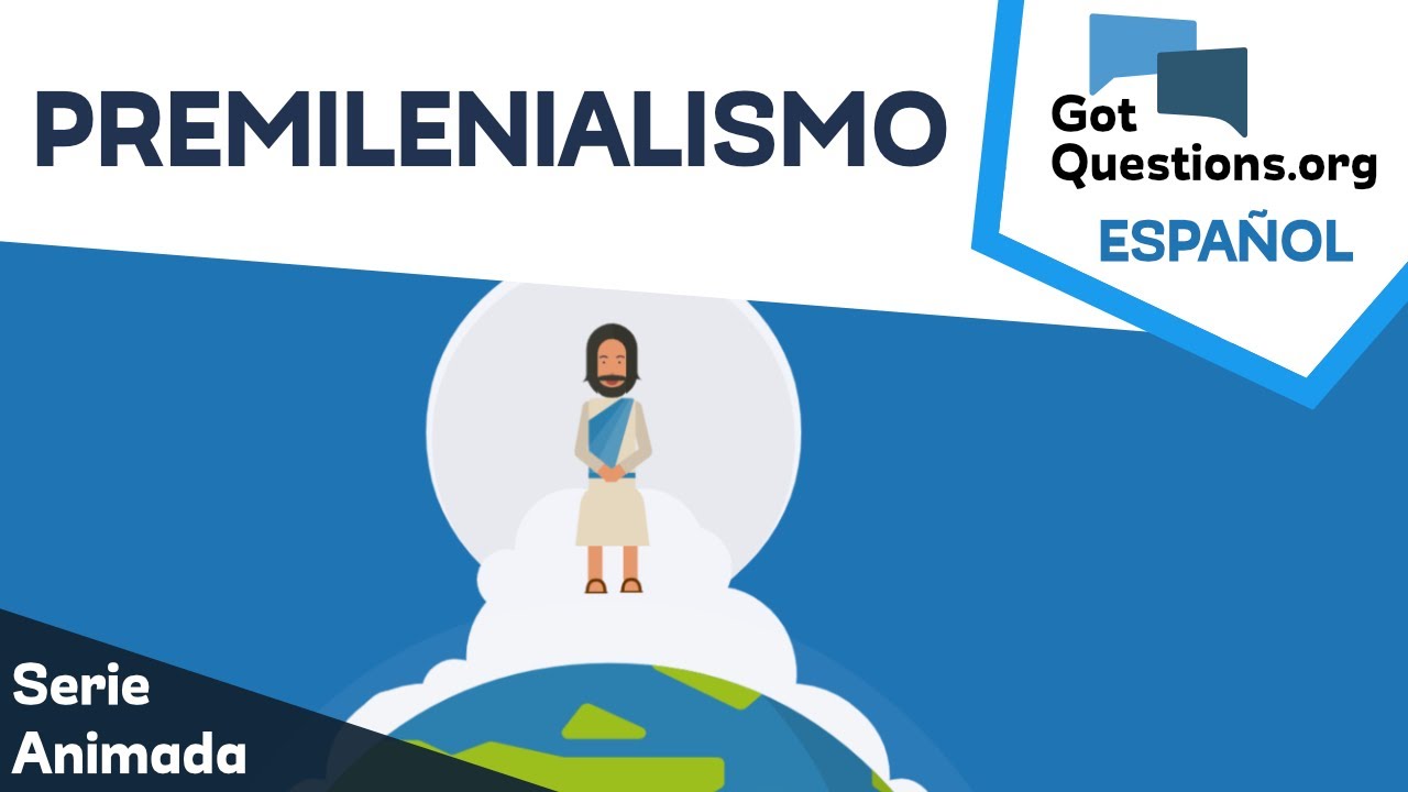 ¿Qué es el premilenialismo?