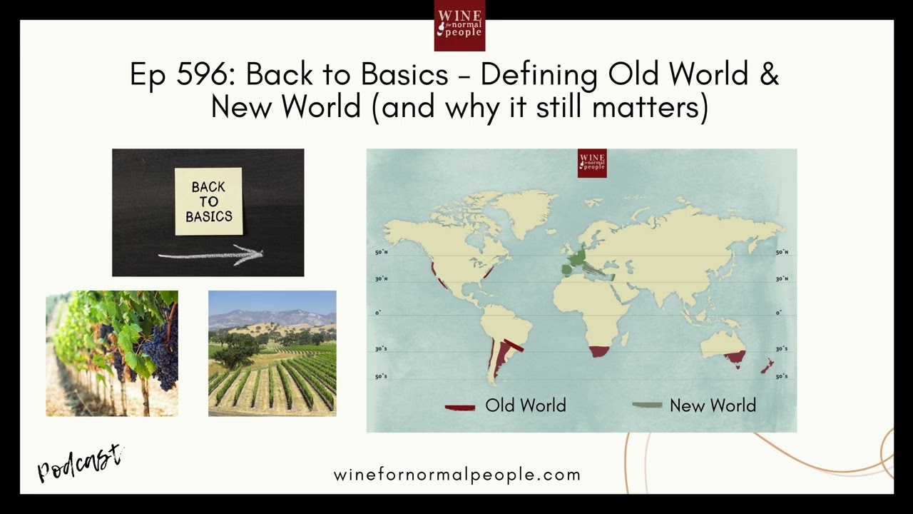 Ep 596: Back to Basics - Defining Old World & New World  (and why it still matters)