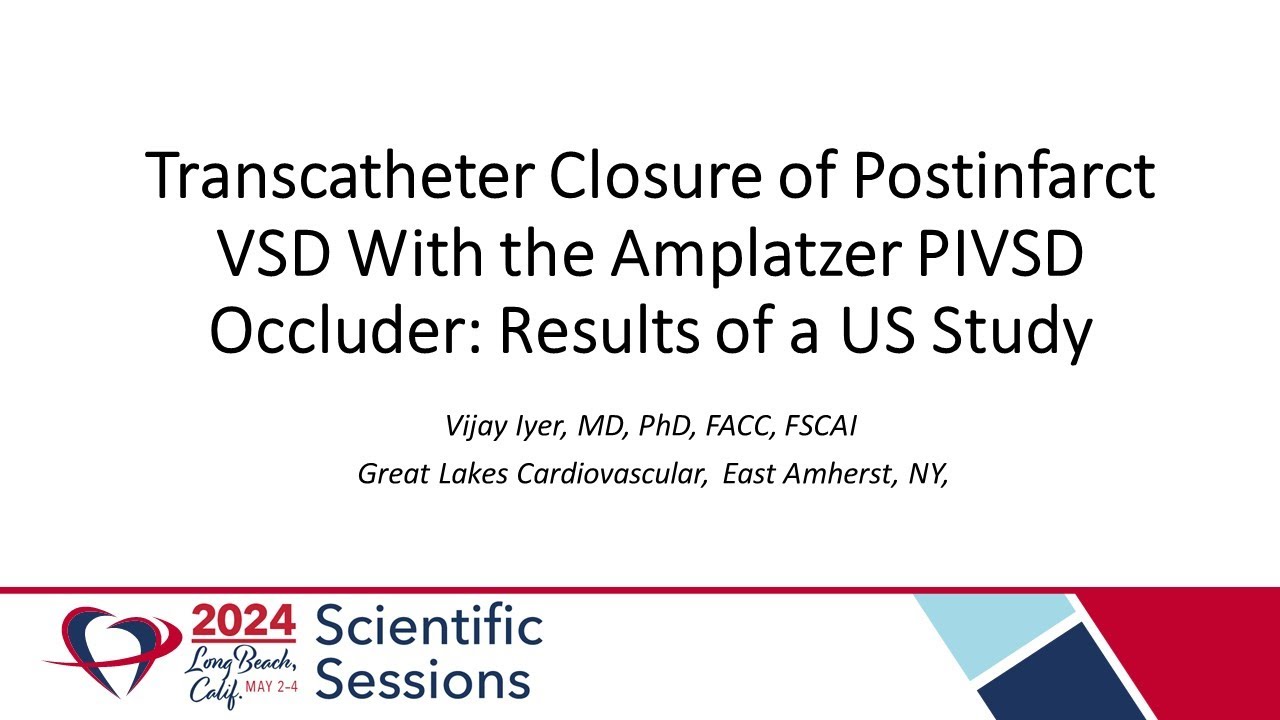 SCAI 2024: Transcatheter Closure of Post-Infarct VSDs with the Amplatzer&trade; PIVSD Occluder