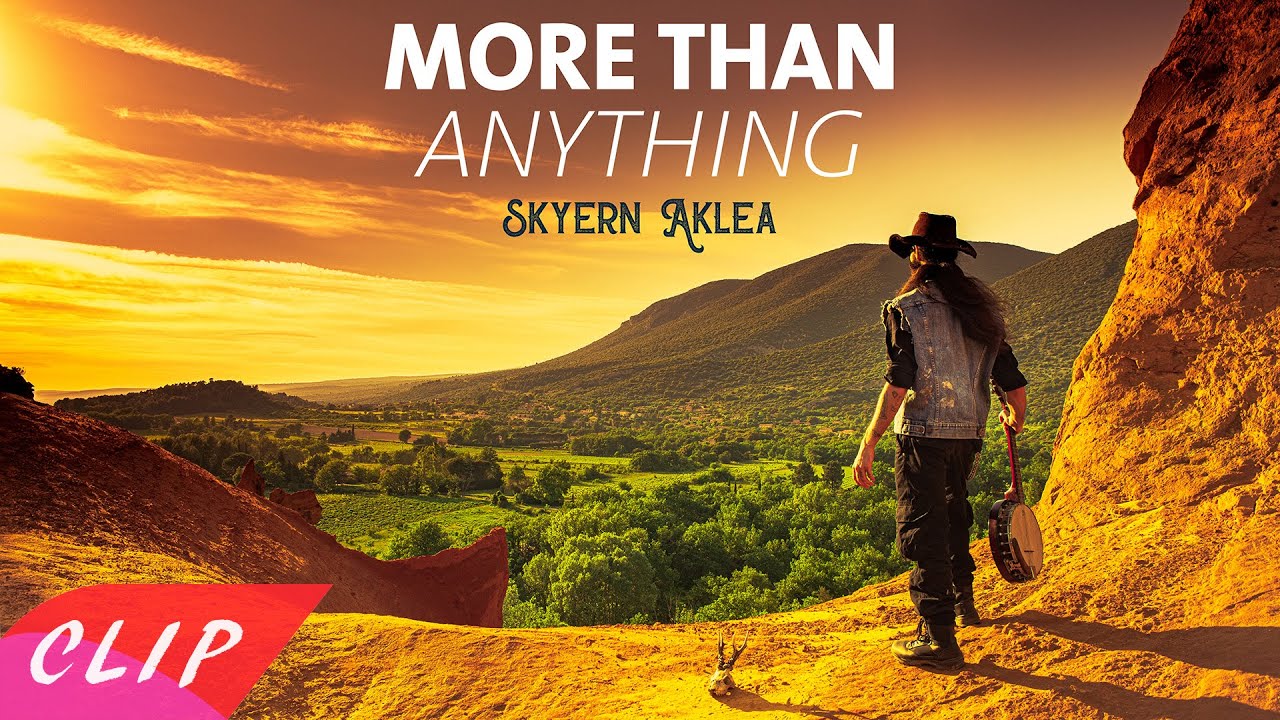 SKYËRN AKLEA - MORE THAN ANYTHING (Official Music Video)