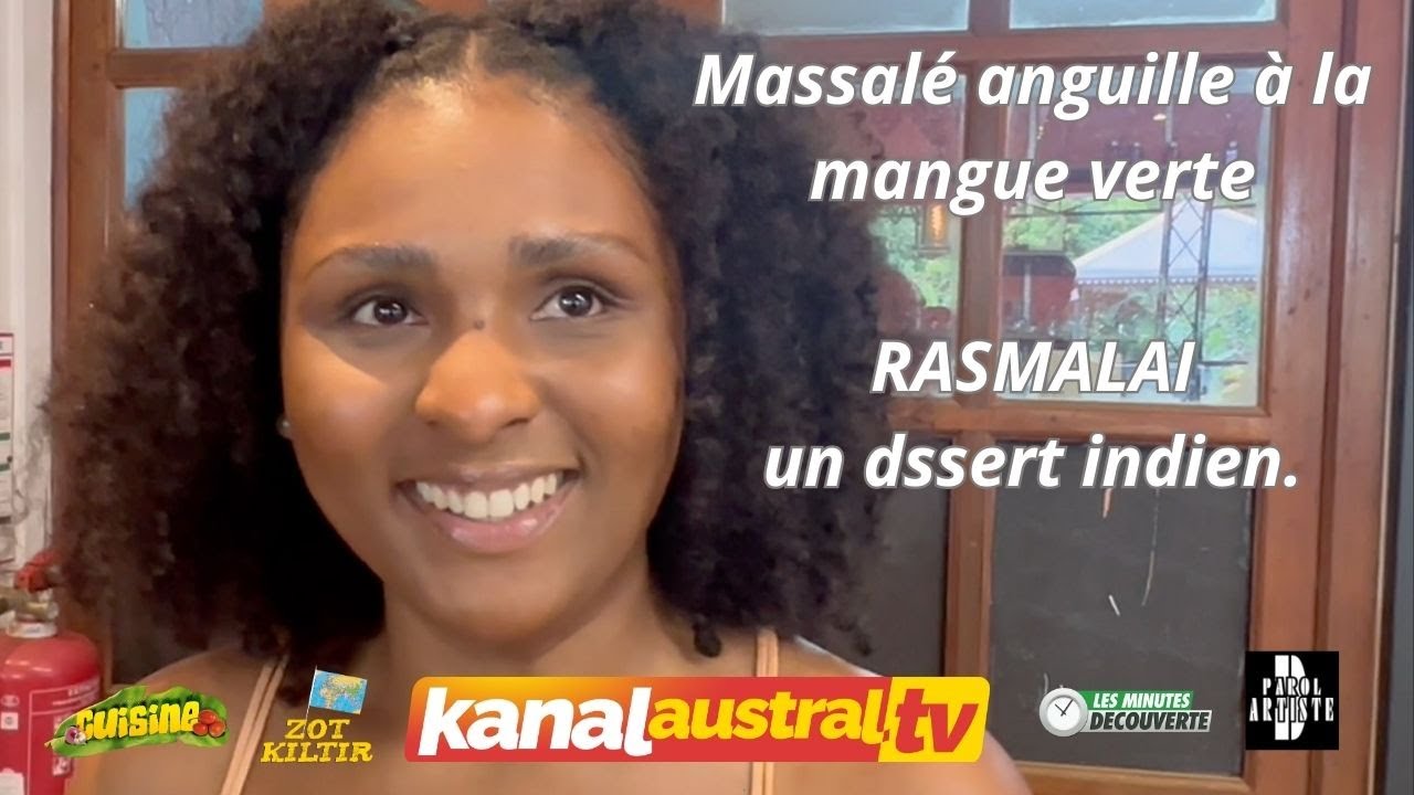 Cuisine - Massalé d'anguille à la mangue verte et RASMALAI en déssert - by KANAL AUSTRAL.TV