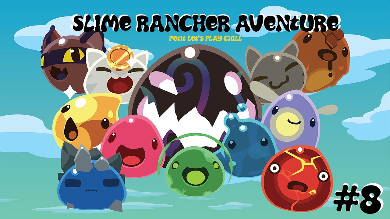 Slime Rancher Aventure-  Episode 08