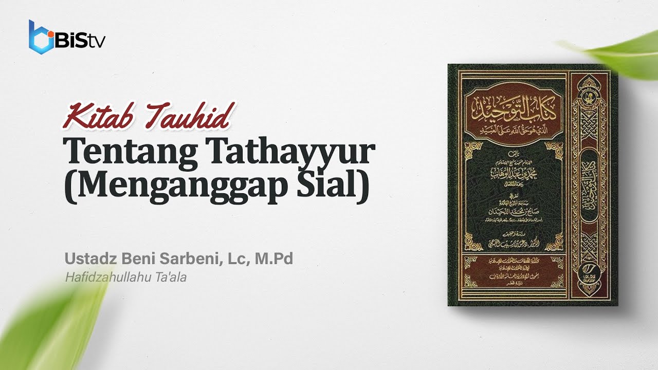 75. Bahaya Sihir, Macam-Macam, dan Pengobatannya #10 | Kitab Tauhid | Ustadz Beni Sarbeni, Lc., M.Pd