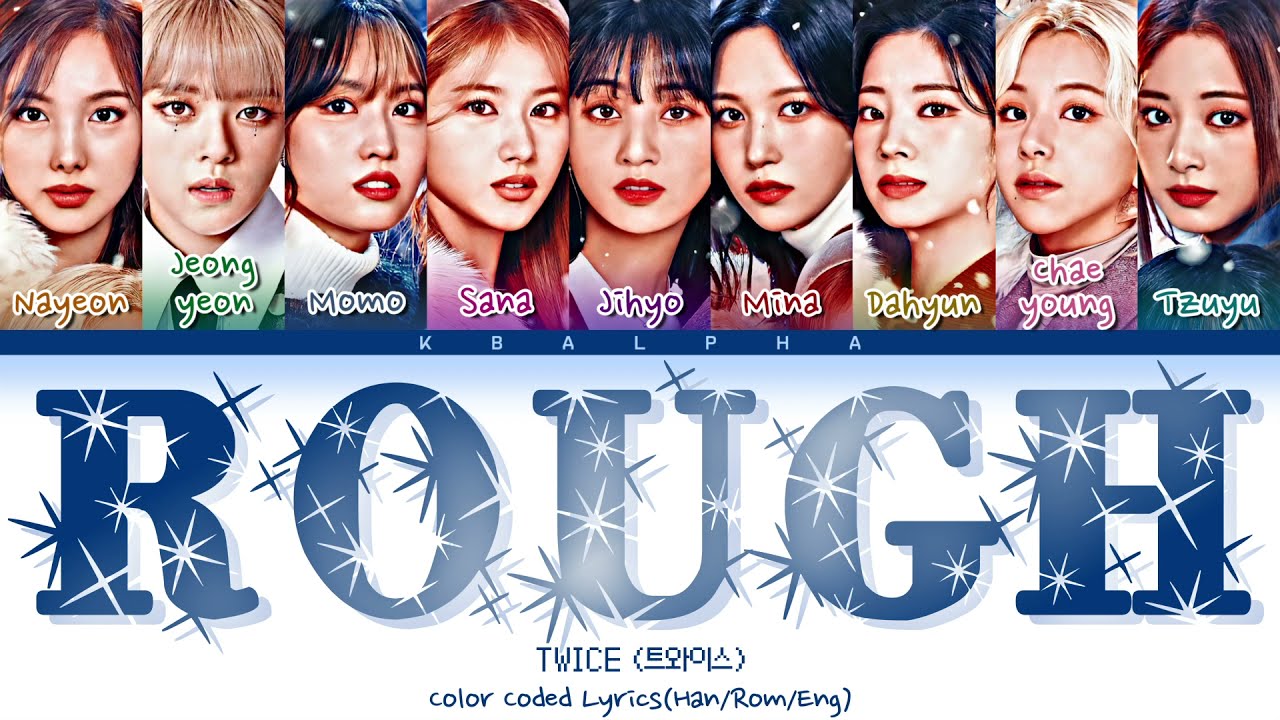 [WINTER SPECIAL] How would Twice sing 'Rough' by Gfriend (Color Coded Lyrics + Line distribution)