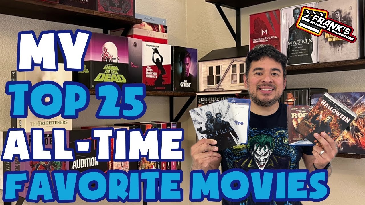 My Top 25 All-Time Favorite Movies on Physical Media!