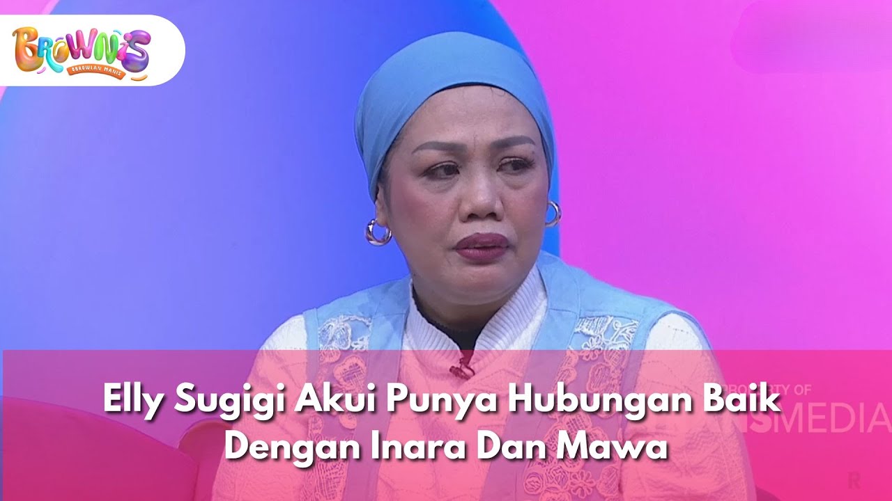 [FULL] Elly Sugigi Akui Punya Hubungan Baik Dengan Inara Dan Mawa - Brownis (28/1/26)