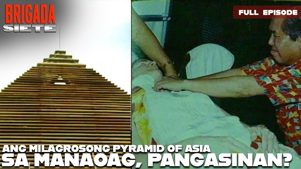 Pyramid sa Pangasinan ng isang psychic surgeon, may healing effect nga ba? | Brigada Siete