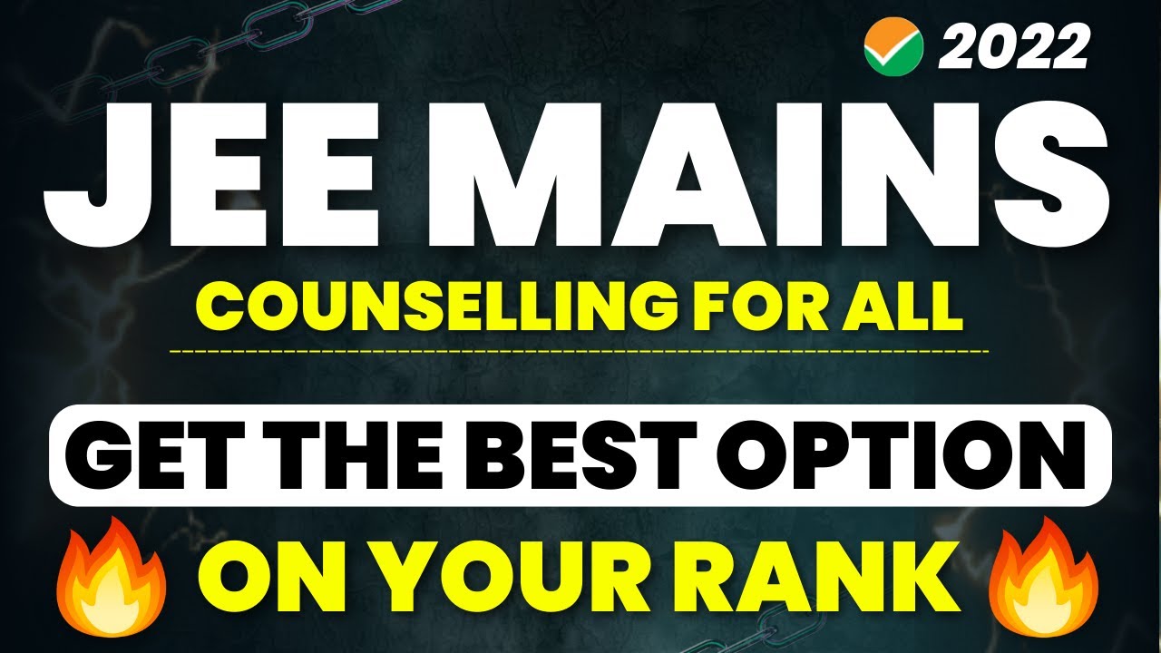 JEE Mains 2022 | Counselling For All 🥳🥳 | Get Best College On Your JEE Rank