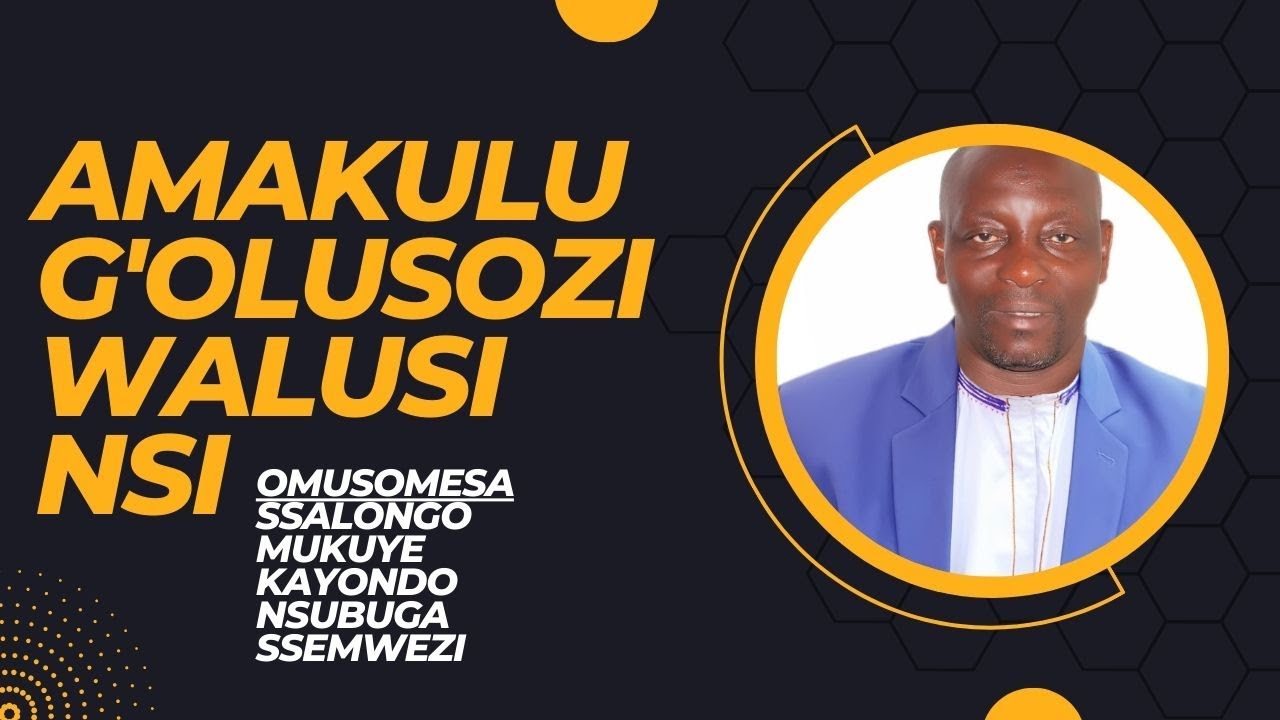 AMAKULU G'OLUSOZI WALUSI NSI