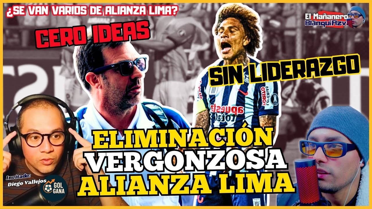ALIANZA LIMA ELIMINADOS Y EN SU PEOR MOMENTO / SE VAN VARIOS DE ALIANZA / SIN IDEA Y SIN LIDERAZGO