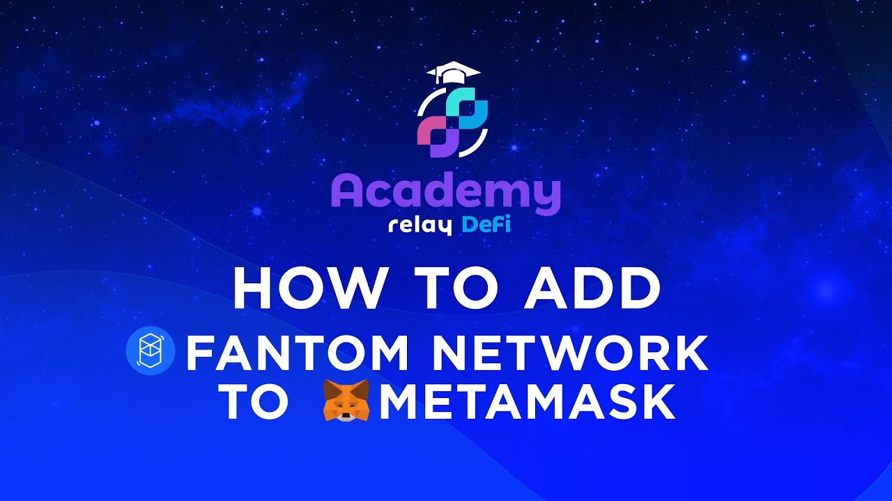How to add the Fantom network to Metamask wallet (Relay DeFi Academy).