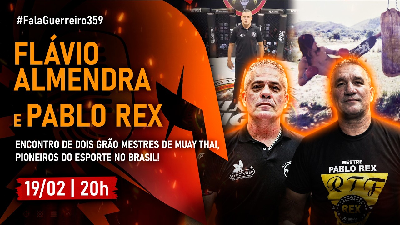 FLÁVIO ALMENDRA E PABLO REX (lendas vivas do Muay Thai no Brasil) • #FalaGuerreiro359