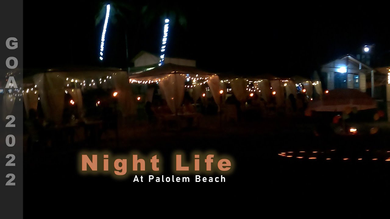EP03 | Night Life | Palolem Beach | South GOA