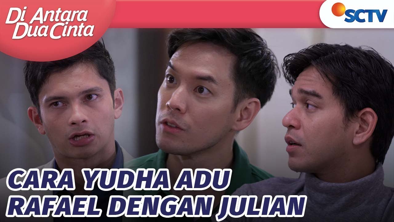 Astaga!! Yudha Akan Adu Domba Rafael & Julian | Di Antara Dua Cinta - Episode 45