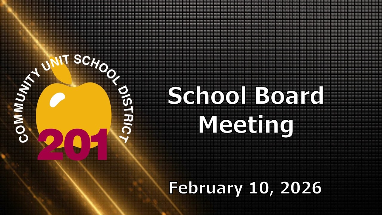 2026-02-10 Community Unit School District 201 Regular School Board Meeting