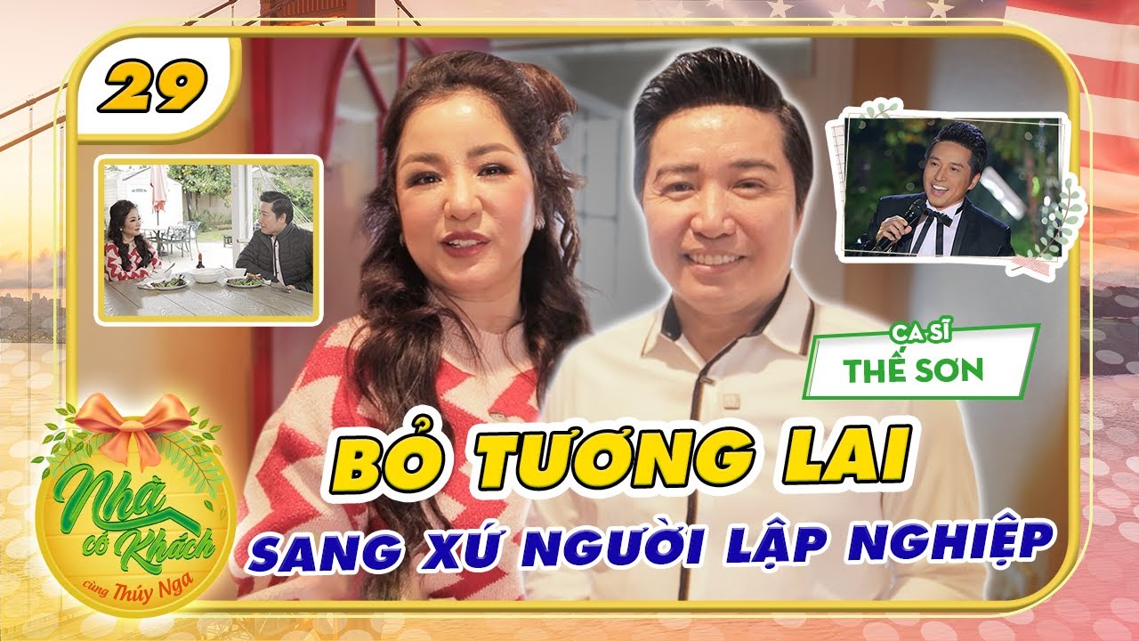 Ca sĩ Thế Sơn từ bỏ đỉnh cao sự nghiệp sang Mỹ, bị hù qua làm phục vụ không có tương lai|NCKUS #29