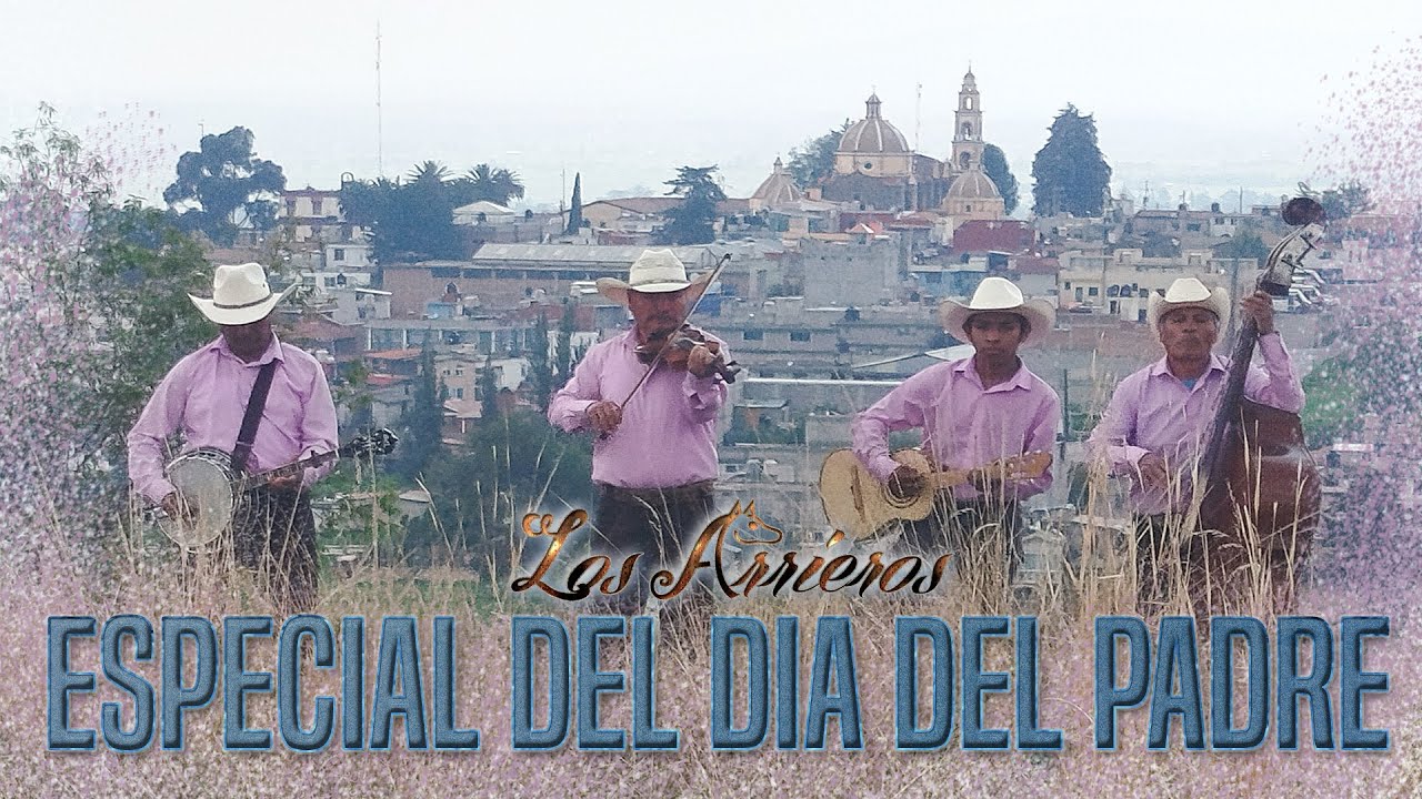 ARRIEROS DE ENTHAVI - ESPECIAL DIA DEL PADRE