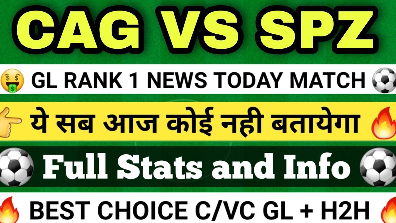 CAG VS SPZ DREAM11 || CAG VS SPZ DREAM11 PREDICTION || CAG VS SPZ SERIES A || CAG vs SPZ |